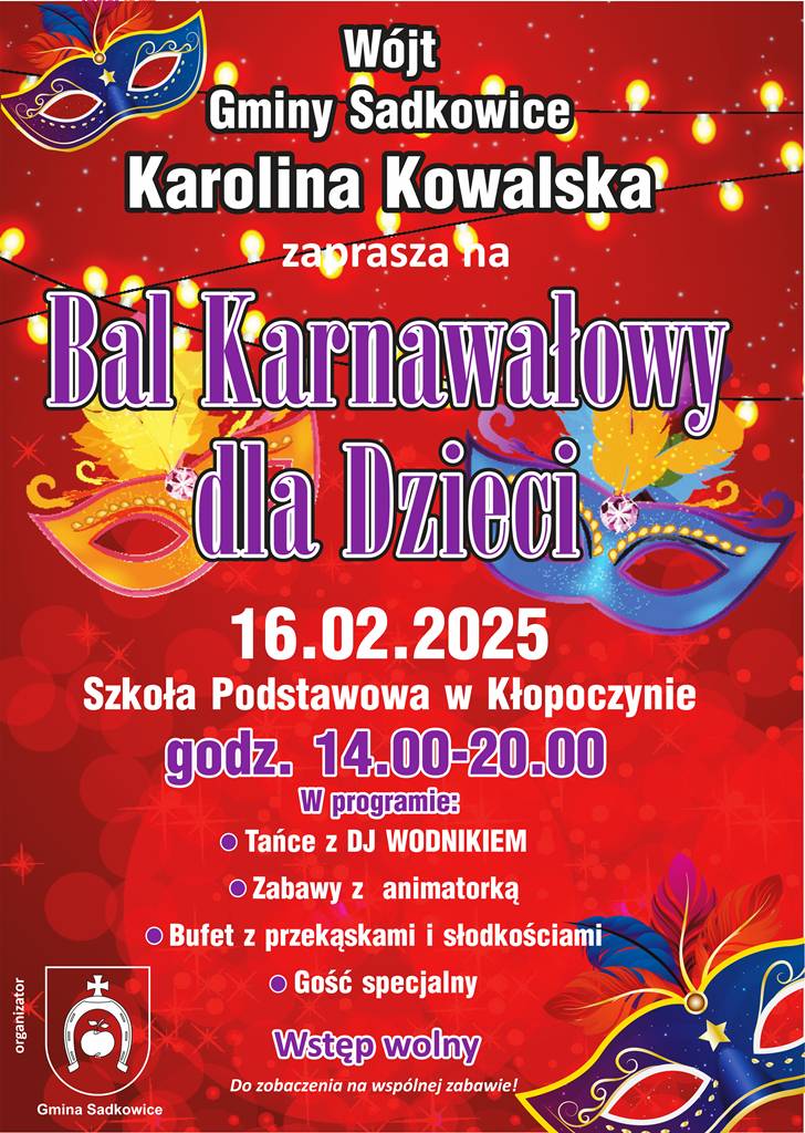 Wójt Gminy Sadkowice Karolina Kowalska zaprasza na Bal Karnawałowy dla Dzieci, który odbędzie się 16 lutego 2025 r. w...