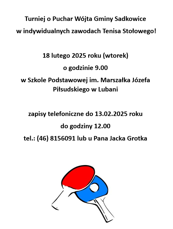 Turniej o Puchar Wójta Gminy Sadkowice w indywidualnych zawodach Tenisa Stołowego! 18 lutego 2025 roku (wtorek) o godzinie...