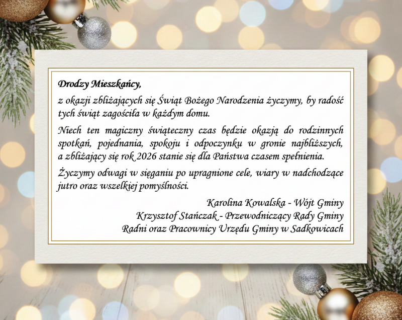 Drodzy Mieszkańcy, z okazji zbliżających się Świąt Bożego Narodzenia życzymy, by radość tych świąt zagościła w każdym domu...
